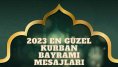 Kurban bayramı mesajları listesi.. kısa, resimli, dualı, kurumsal, bireysel, aileye, sevgiliye en güzel mesajlar 2023