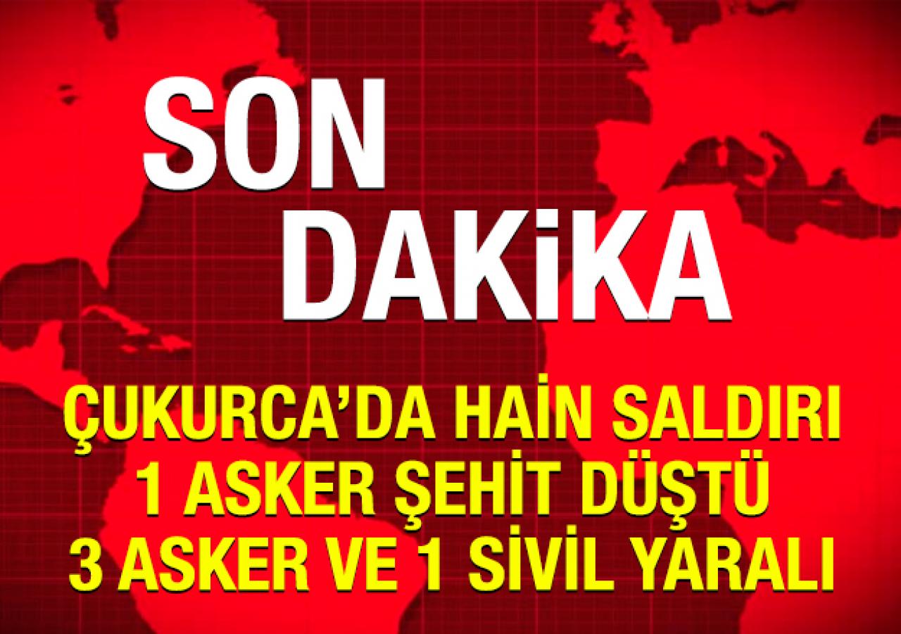 Çukurca'da hain saldırı: 1 asker şehit, 3 asker ve 1 sivil yaralı