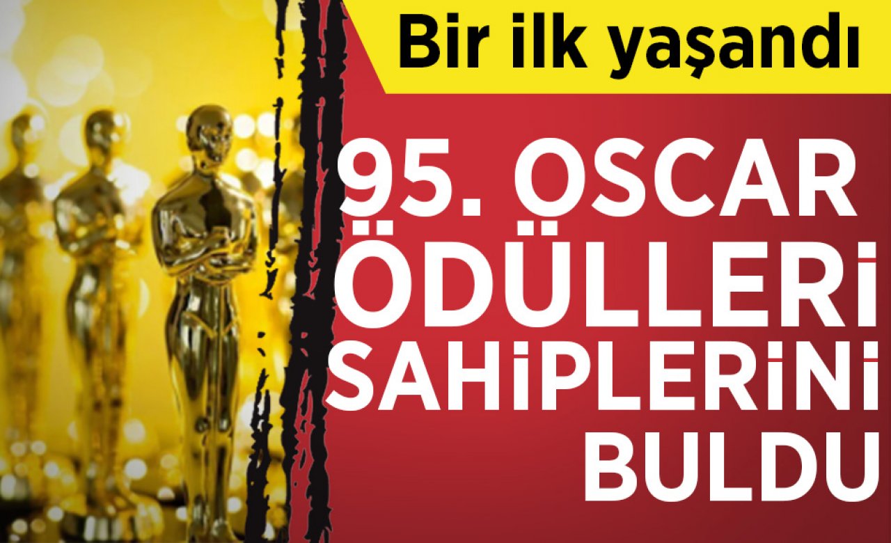 95. Oscar Ödülleri sahiplerini buldu