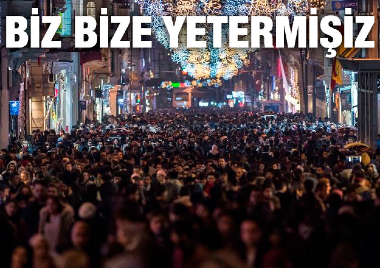 Meğer “biz bize yeter” mişiz 