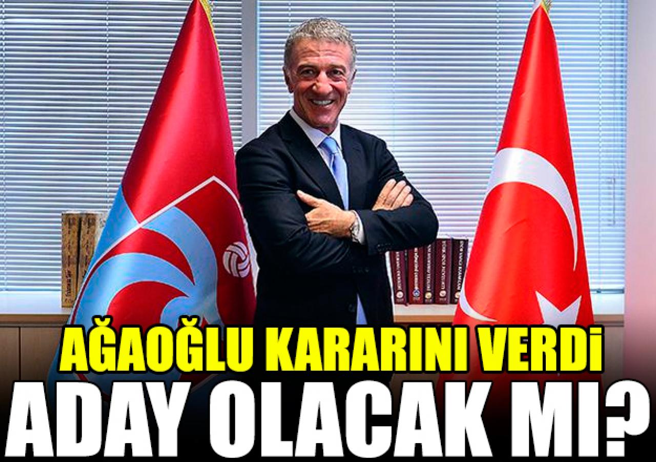 Ağaoğlu kararını verdi