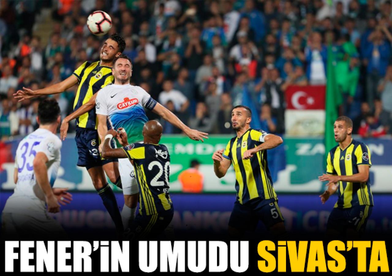 Fenerbahçe'nin umudu Sivas