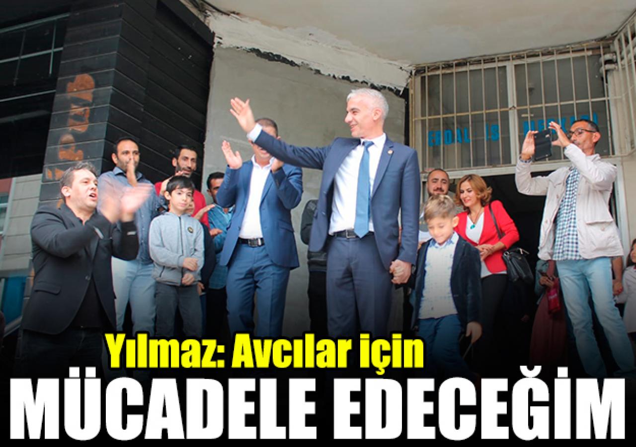 Avcılar için mücadele edeceğim