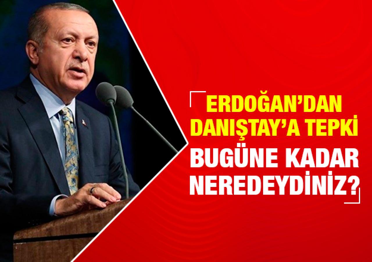 Cumhurbaşkanı Erdoğan: Ant için bugüne kadar neredeydiniz?