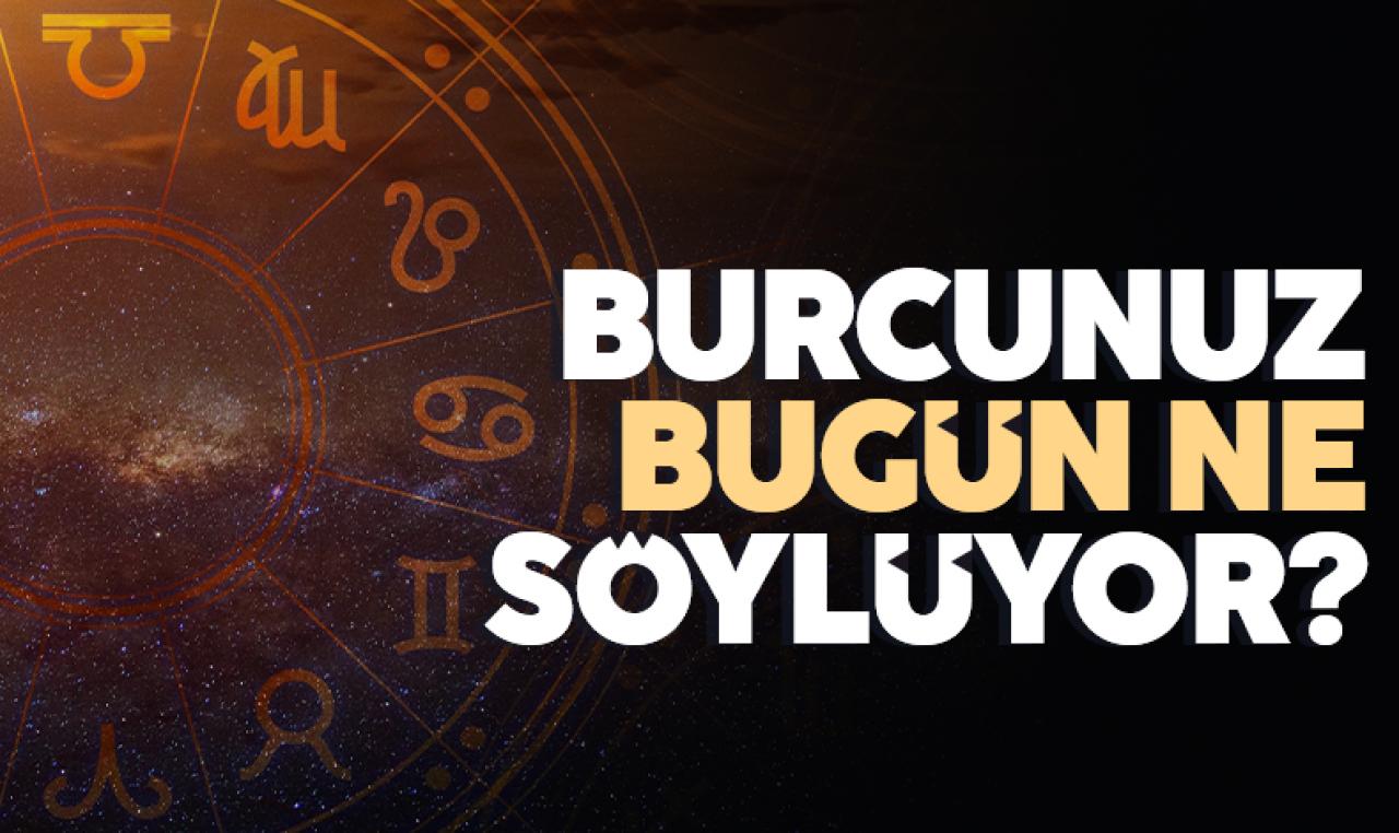 Burcunuz bugün ne söylüyor? 27 Nisan 2023 Perşembe burç yorumları