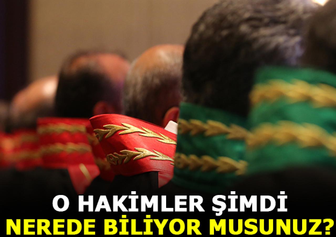 O hakimler şimdi nerede biliyor musunuz?