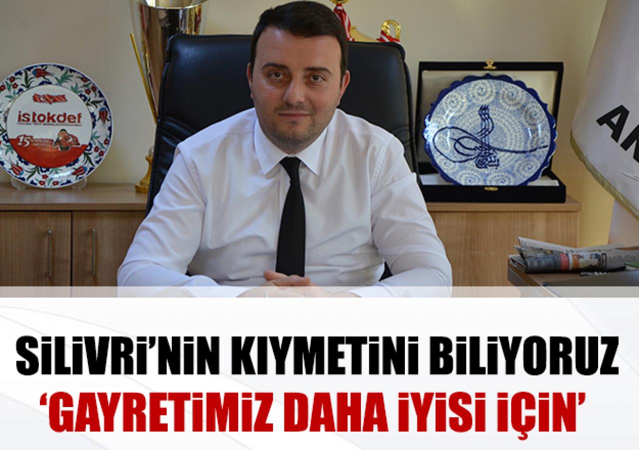 Silivri’nin kıymetini biliyoruz