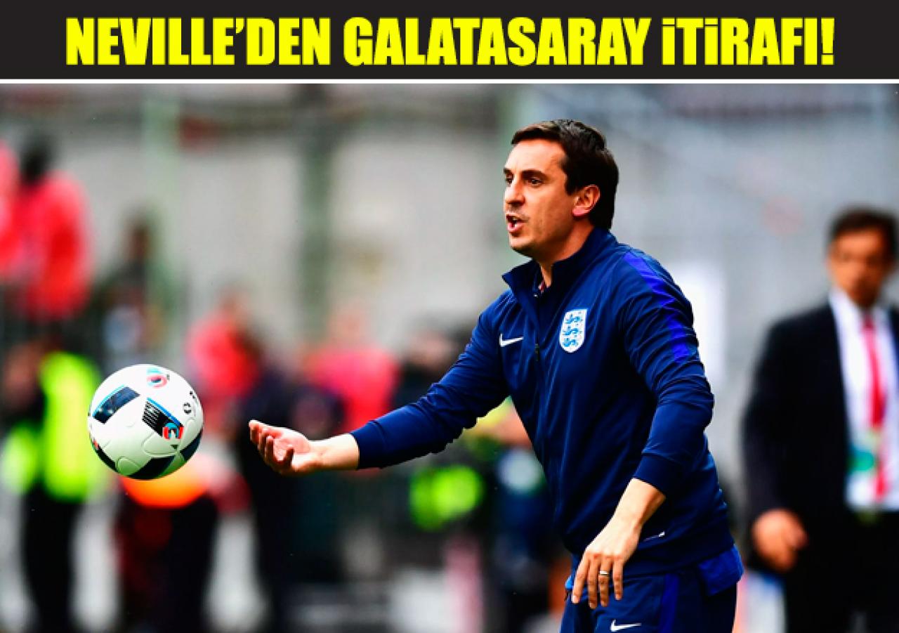 Neville'den Galatasaray itirafı