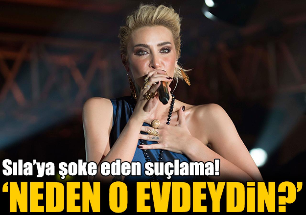 Sıla'ya şok suçlama: O evde ne işin vardı?