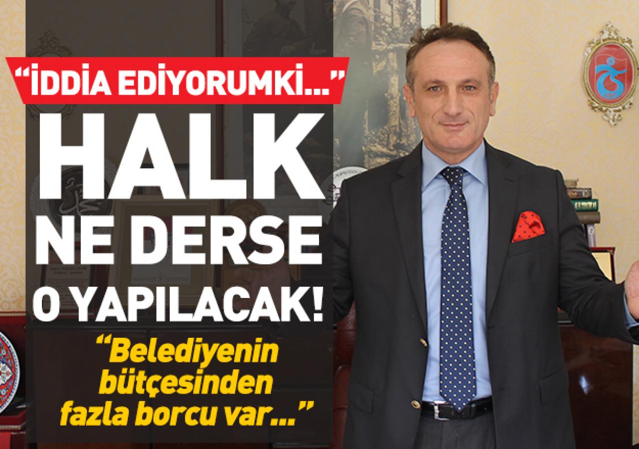 Halk ne derse o yapılacak!