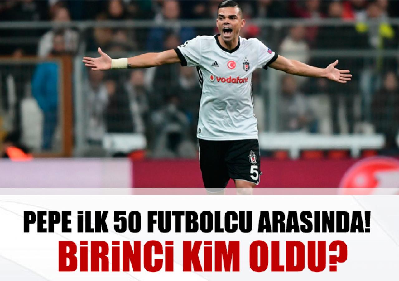 Pepe dünyada ilk 50 futbolcu arasına girdi