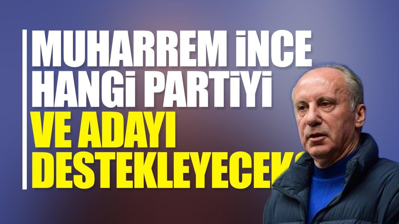 Son Dakika Haberi… Muharrem İnce adaylıktan neden çekildi, hangi partiyi destekleyecek?