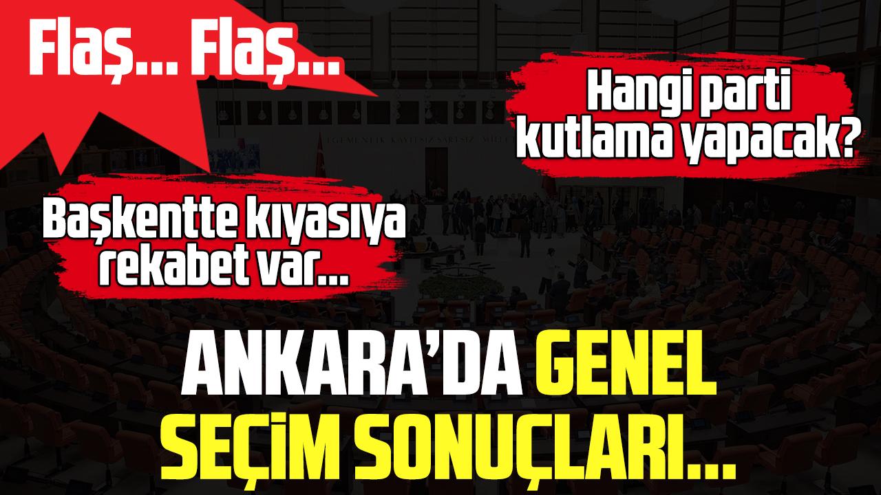 2023 Ankara'da hangi parti önde gidiyor? Cumhurbaşkanı seçiminde kim önde?