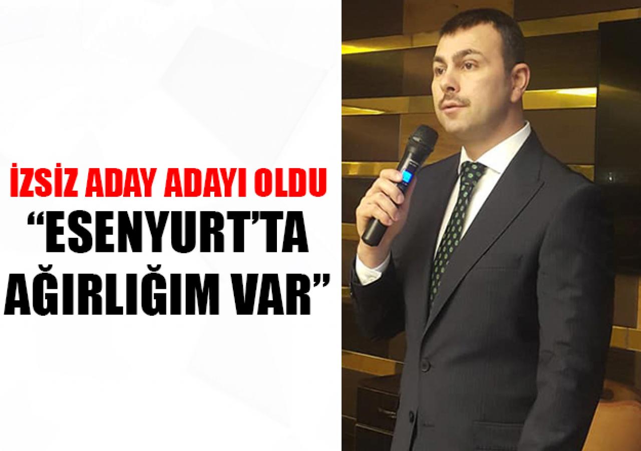 Esenyurt'ta ağırlığım var