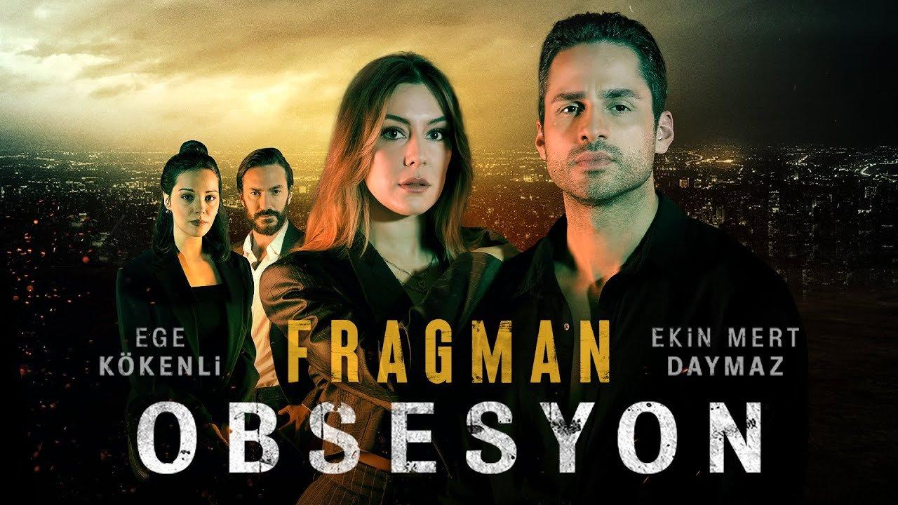 Obsesyon filminin konusu ne, kimler oynuyor, ne zaman yayınlanacak?