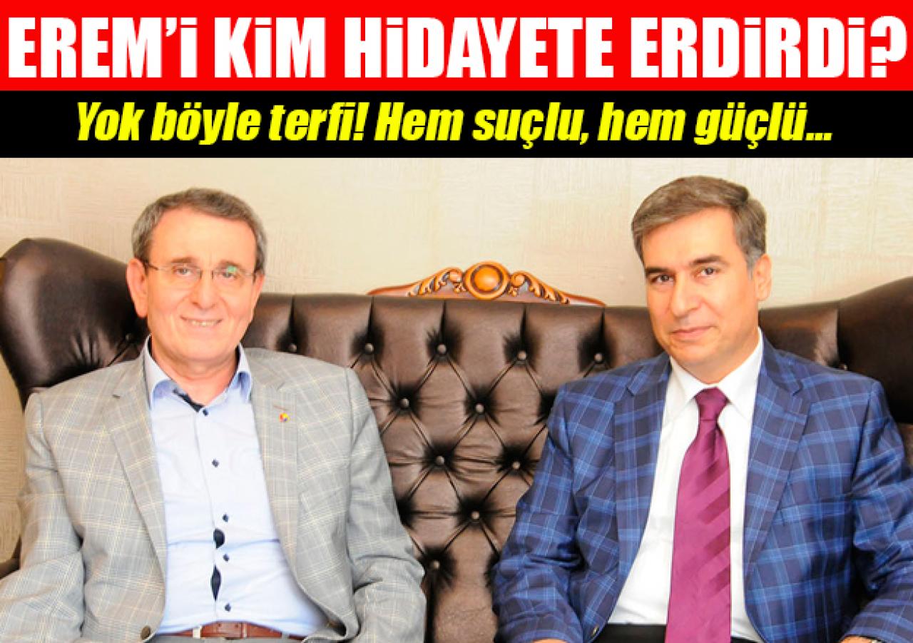 Nurullah Erem beyi kim nihayete erdirdi? Yok böyle bir terfi! Hem suçlu, hem güçlü