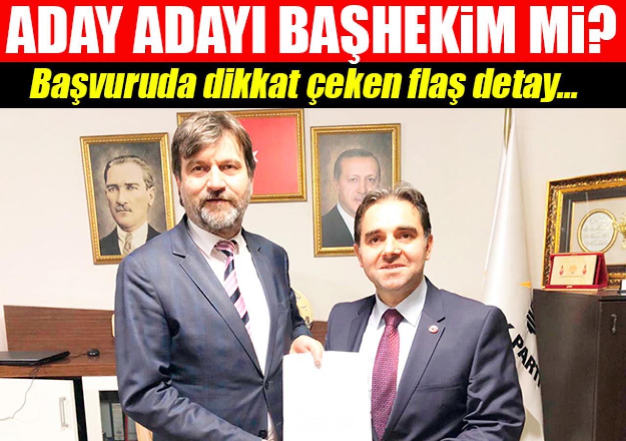 Aday adayı başhekim mi?