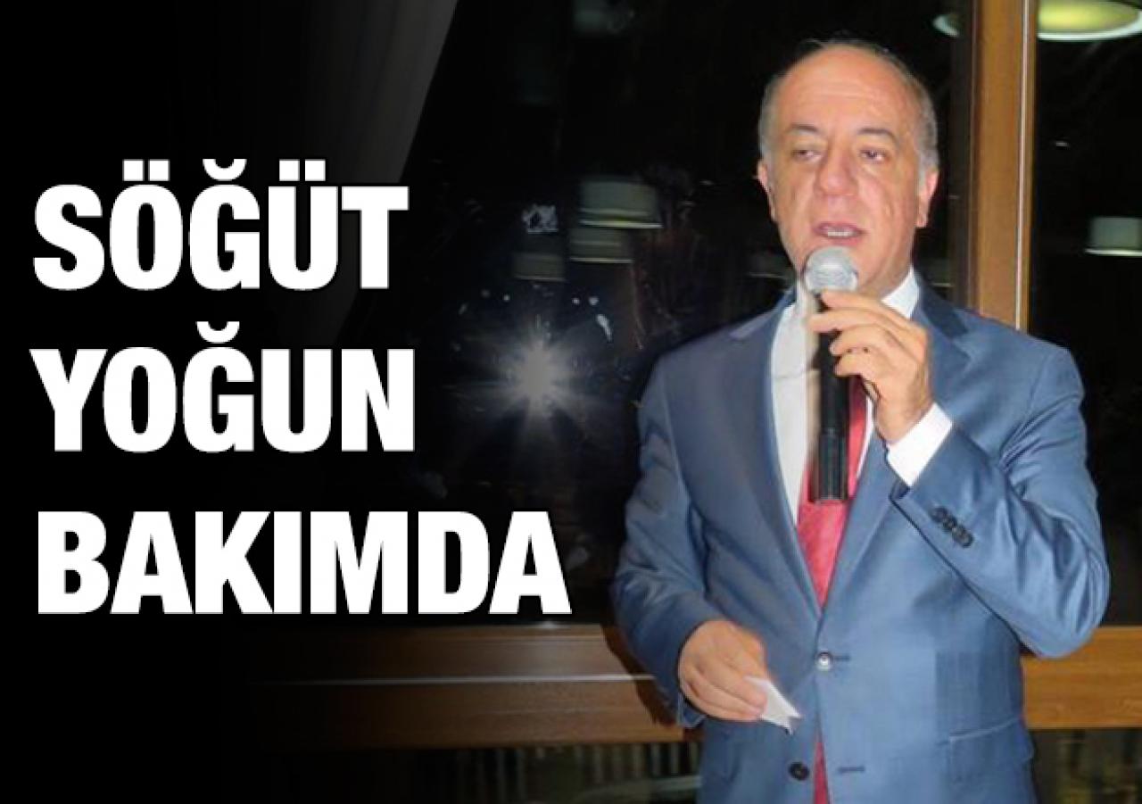 Behçet Söğüt yoğun bakımda