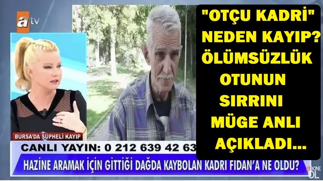 Müge Anlı’daki kayıp Kadri Fidan’ın “Ölümsüzlük otu” sırrı! Cinsel gücü artırıyormuş!