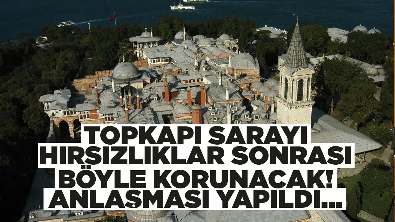 Topkapı Sarayı 300 kamera ile korunacak