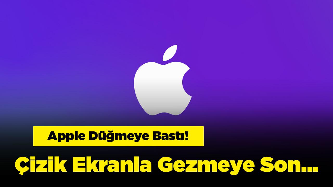 Apple düğmeye bastı! Ekran çizilmelerine son nokta!