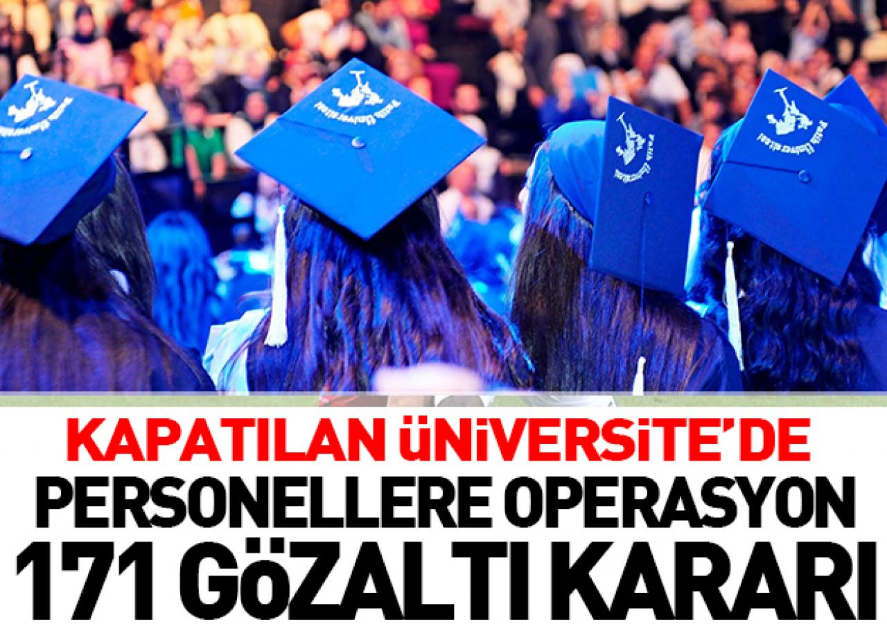 Fatih Üniversitesi'ne FETÖ operasyonu: 171 gözaltı kararı