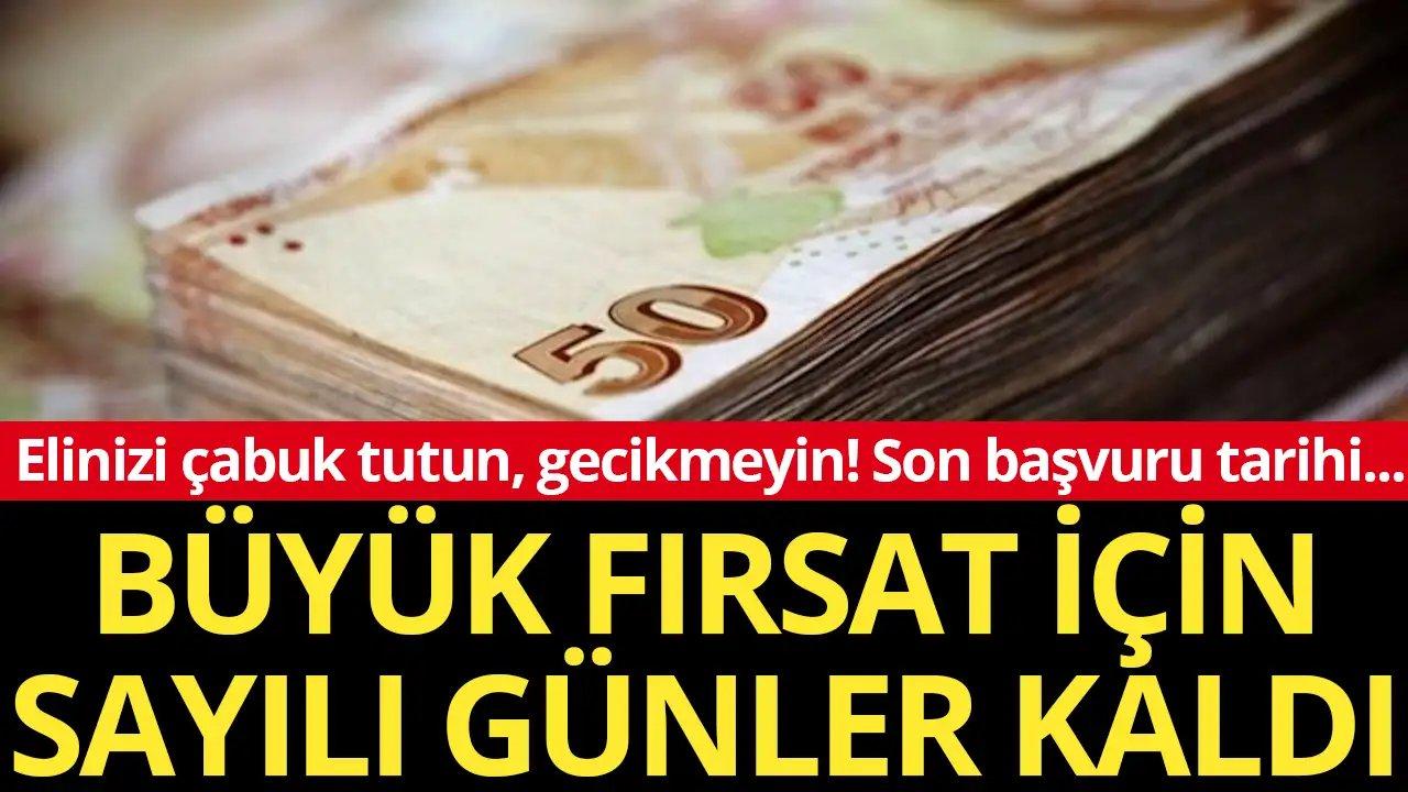 Elinizi çabuk tutun! Büyük fırsatta başvuru için son günler başladı...