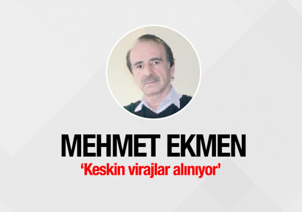 Keskin virajlar alınıyor