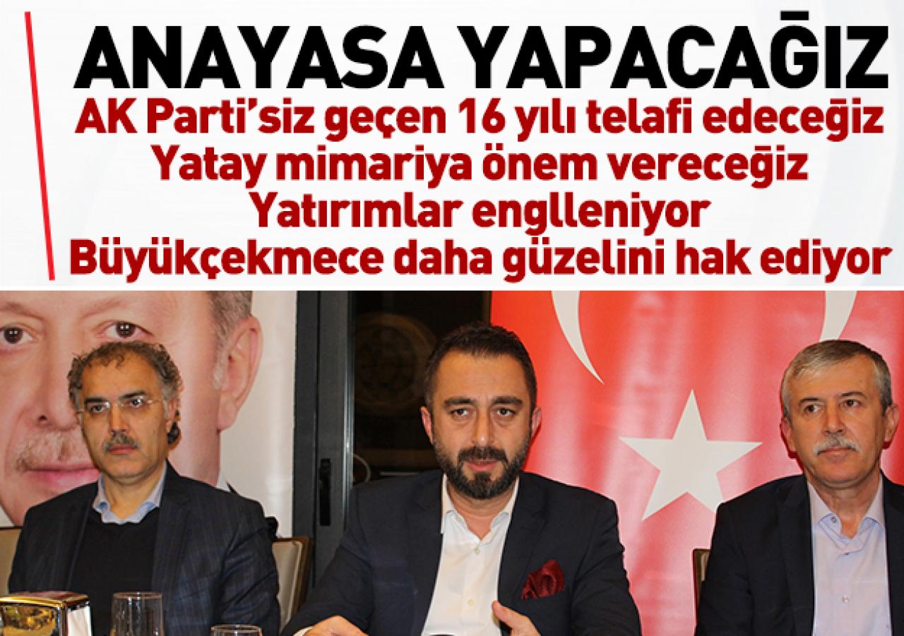 Anayasa yapacağız