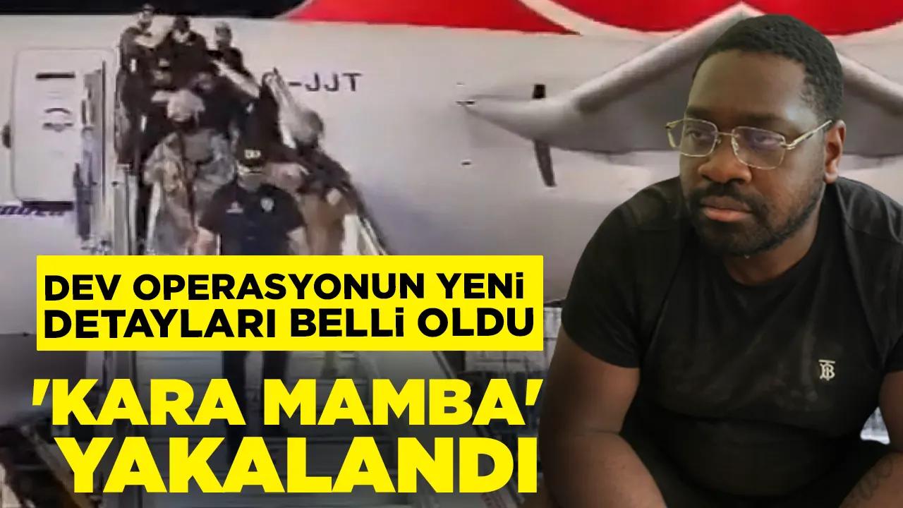 Baronun sağ kolu 'Kara Mamba'yı İstanbul polisi yakaladı