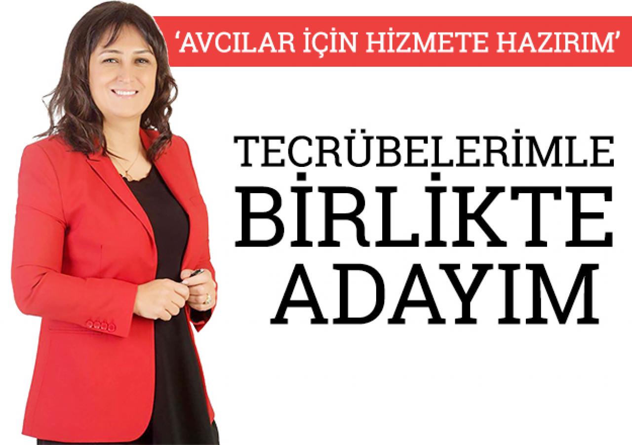 Tecrübelerimle birlikte adayım