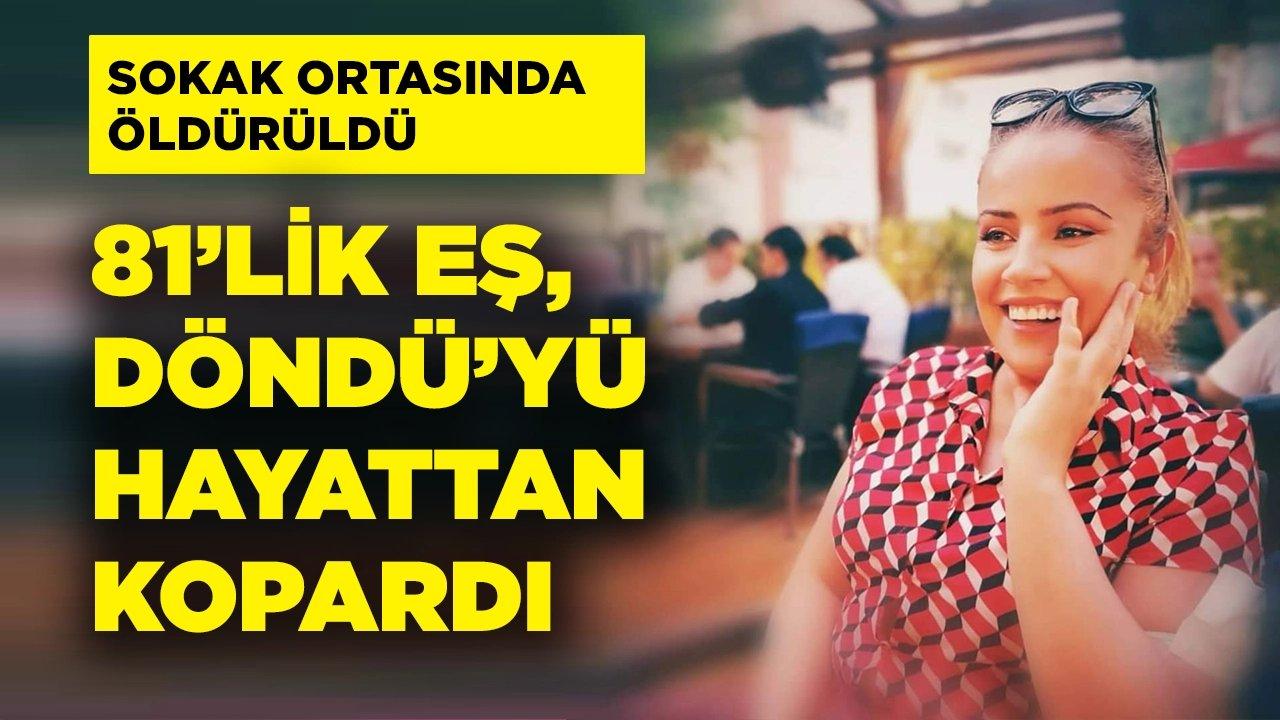 81'lik eş, Döndü'yü sokak ortasında öldürdü