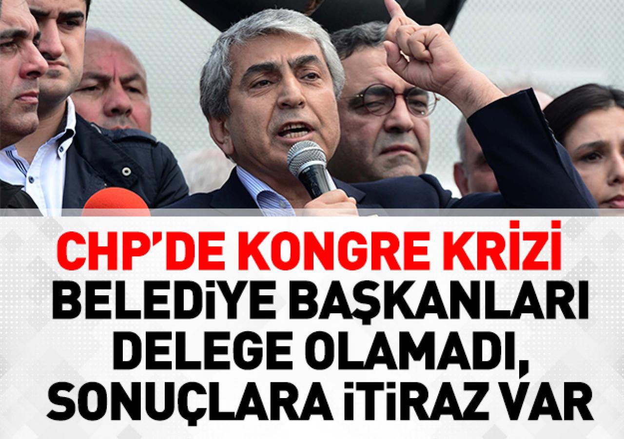 CHP'de kongre krizi! Belediye başkanları delege olamadı, sonuçlara itiraz var