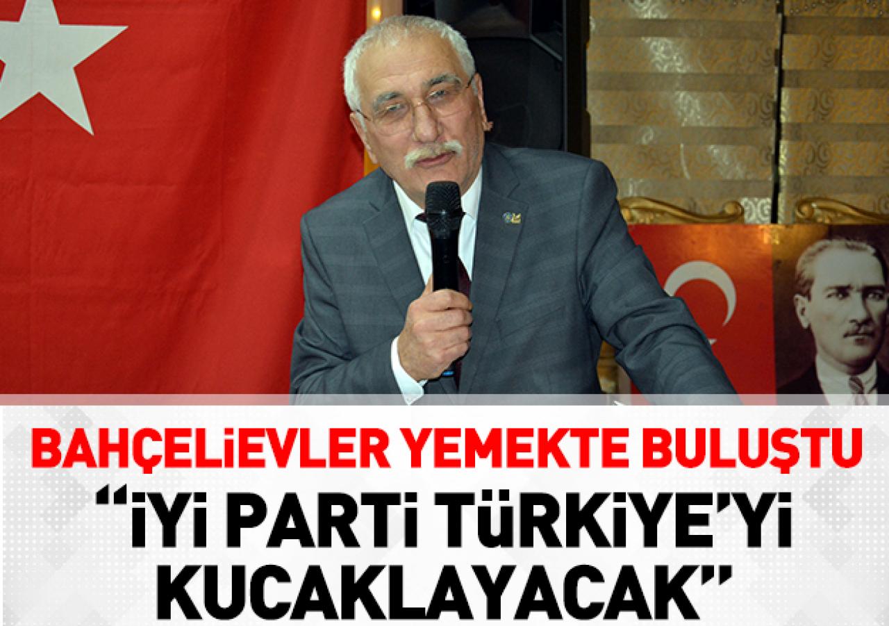 İYİ Parti Türkiye’yi kucaklayacak