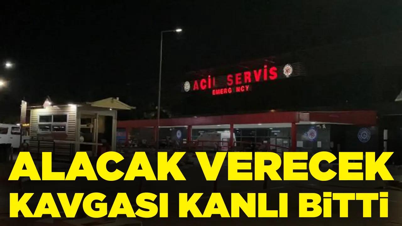 Alacak verecek tartışması kanlı bitti: Vücuduna aldığı bıçak darbelerine dayanamadı