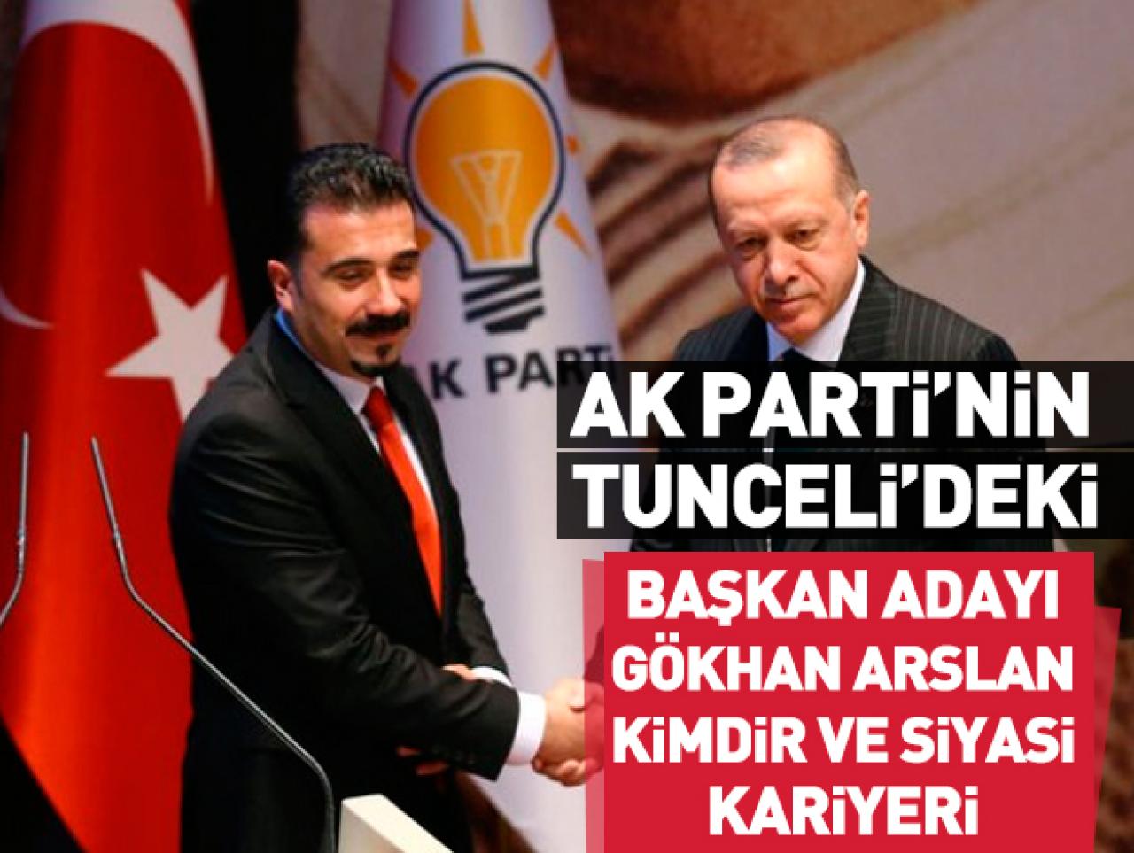 AK Parti Tunceli Milletvekili Gökhan Arslan kimdir kaç yaşında ve siyasi kariyeri