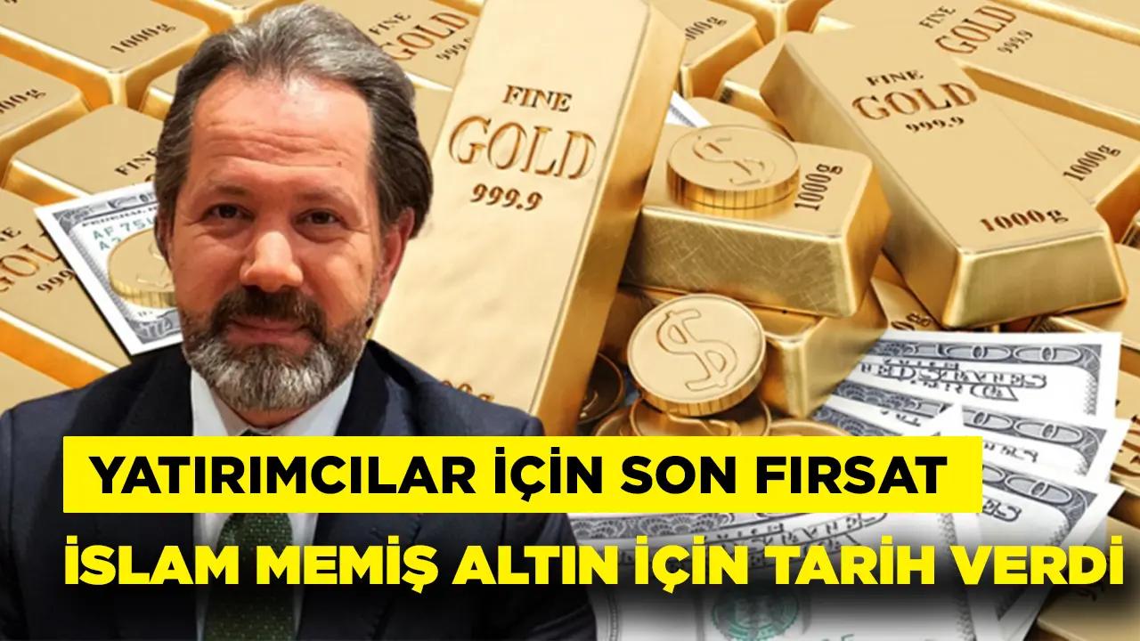 Altın yükseliyor ama… Yatırımcılar için son fırsat! İslam Memiş zirve yapacak tarihi açıkladı!