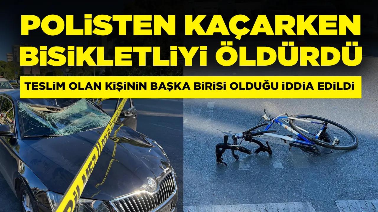 Polisten kaçarken bisikletliyi öldürdü: 'Başkası teslim oldu' iddiası