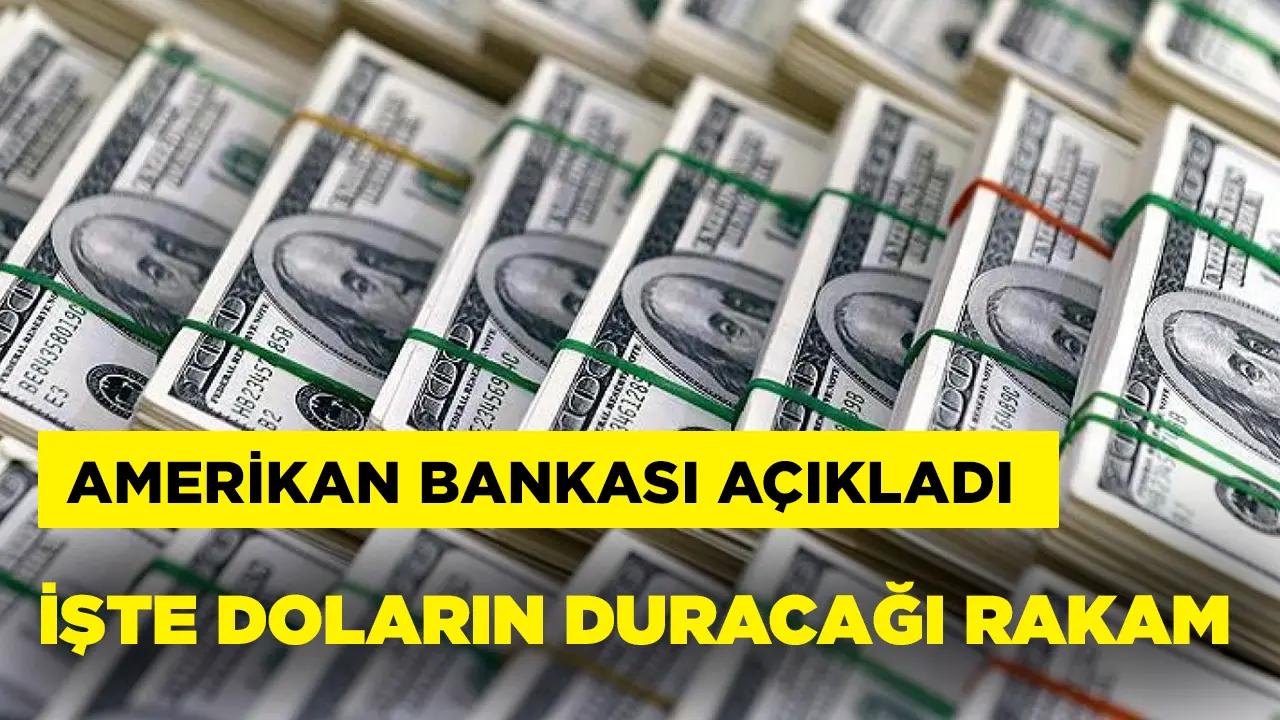 Amerikan bankası açıkladı! İşte doların çıkacağı zirve…