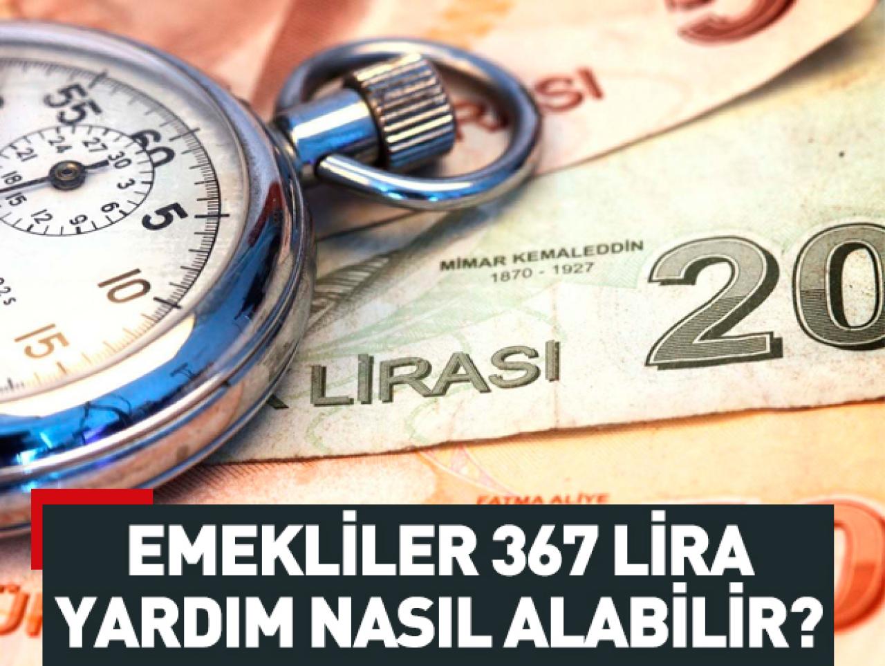 Emekliler nasıl 367 lira aile yardımı alabilir? Kimler bu imkandan faydalanır