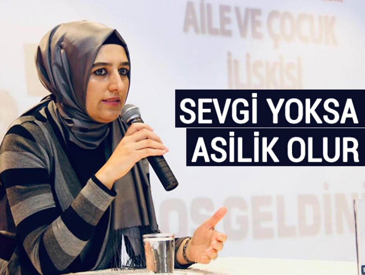 Sevgi yoksa asilik olur!