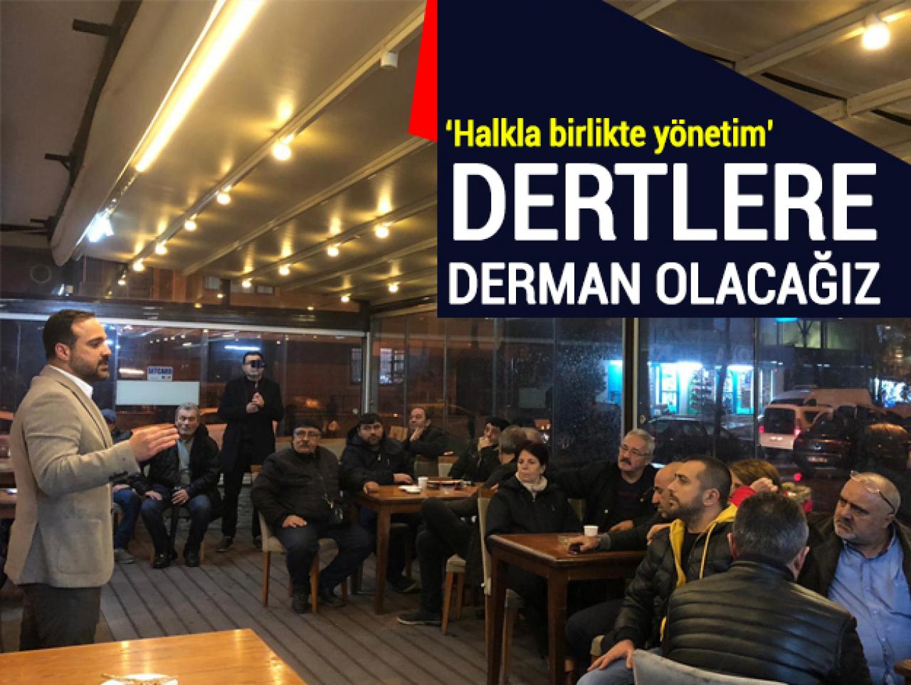 Dertlere derman olacağız