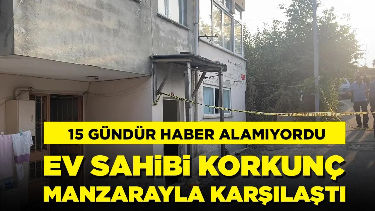 15 gündür haber alamıyordu: Eve giren ev sahibi korkunç manzarayla karşılaştı