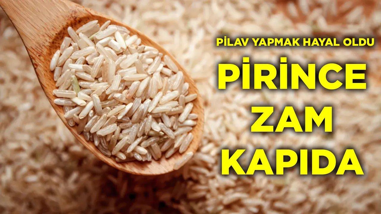 Pirince Zam Kapıda! Artık Pilav Yapmak Hayal Olacak