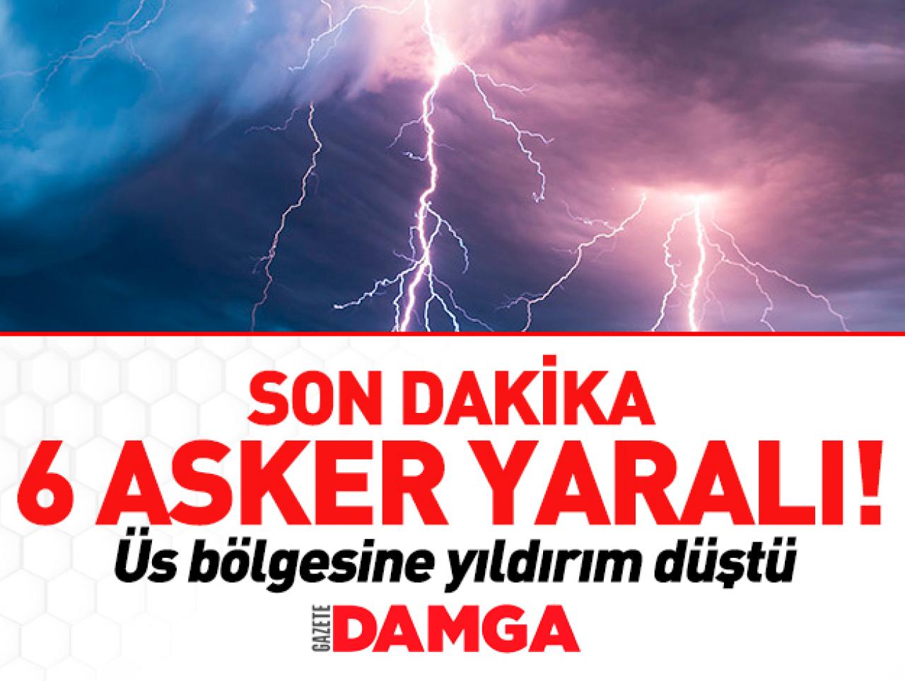 Hakkari'de 6 asker düşen yıldırımla yaralandı