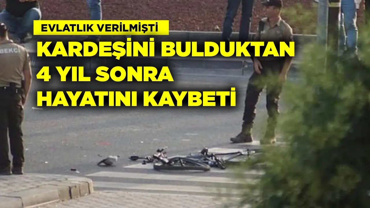 Evlatlık verildi, kardeşlerini bulduktan 4 yıl sonra kazada öldü