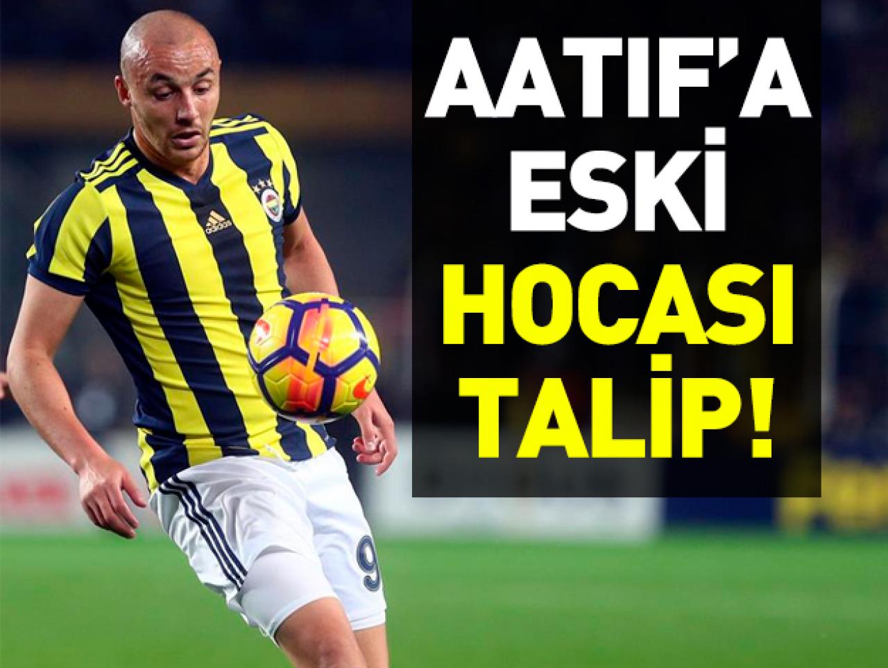 Aatıf'a eski hocası talip