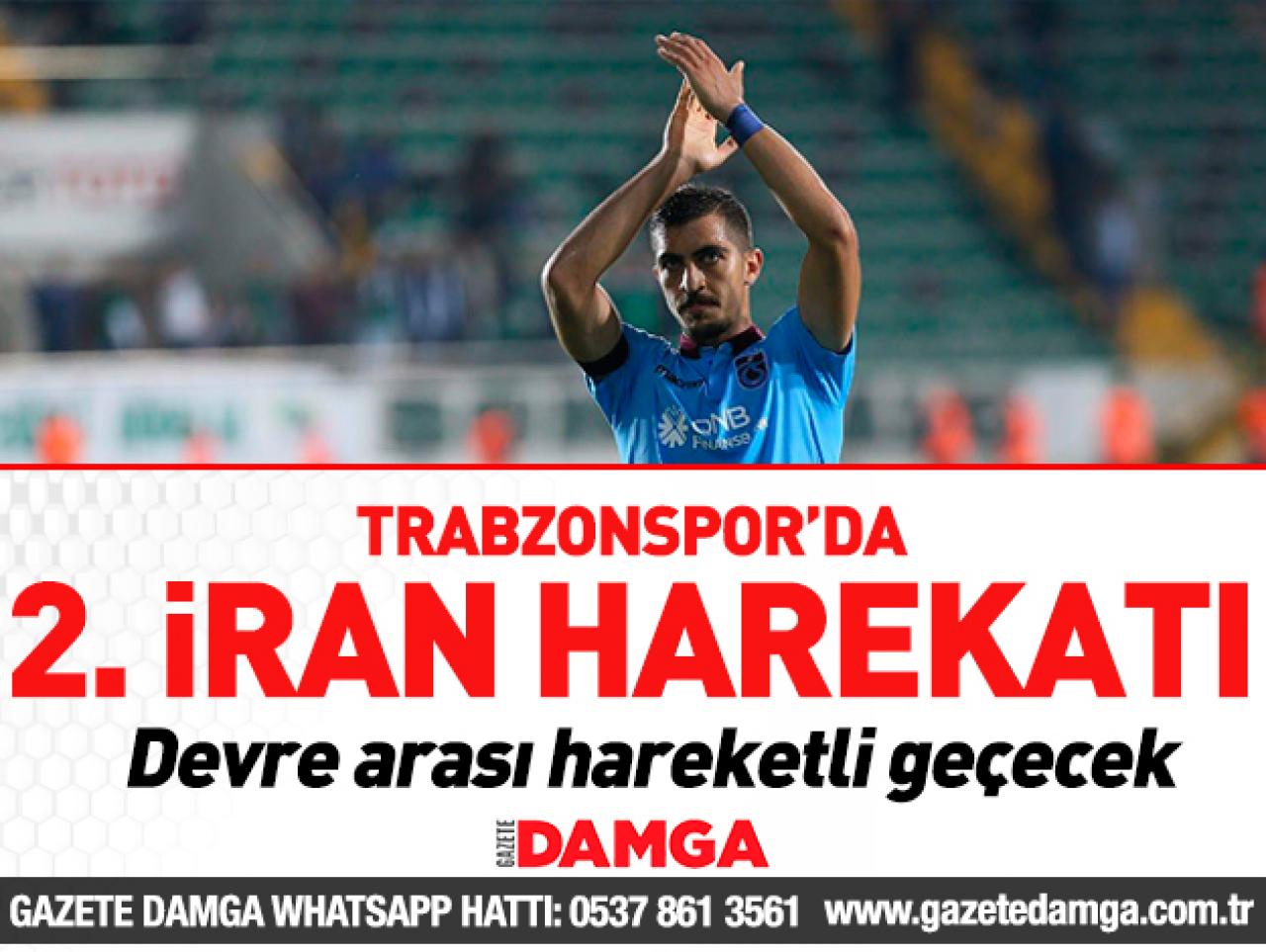 Trabzonspor'da 2. İran harekatı