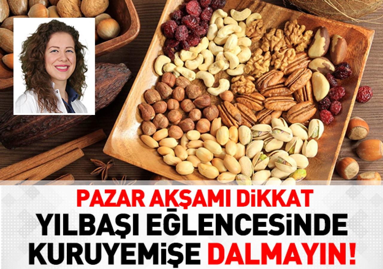 Yılbaşında kuruyemişe dalmayın!