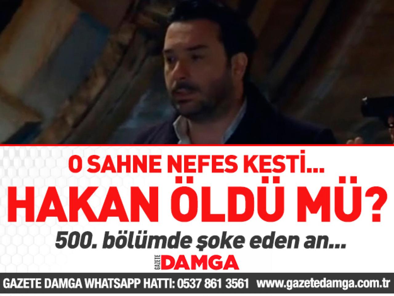 Arka Sokaklar Hakan öldü mü? 500. bölümde şok!